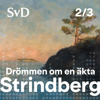Drömmen om en äkta Strindberg del 2/3
