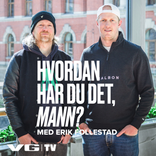 Hvordan har du det, mann?