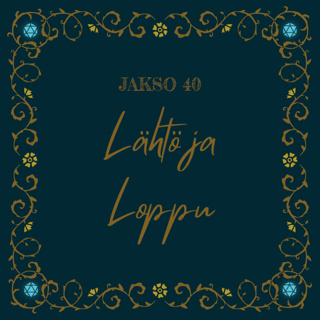 40. Lähtö ja Loppu