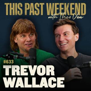 #633 - Trevor Wallace