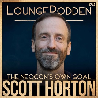 Scott Horton: “Trump, punch yourself in the face” | #274