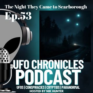 Ep.53 The Night They Came to Scarborough