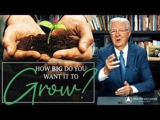How BIG do You Want it to GROW? 🌱 Bob Proctor 