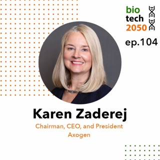 104. Embracing nerve repair, Karen Zaderej, CEO, Chairman, and President, Axogen