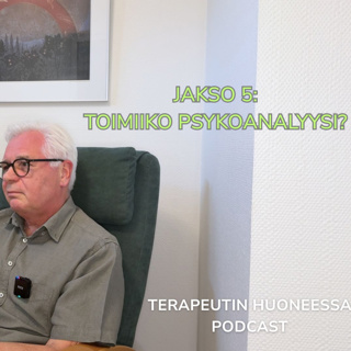 Toimiiko psykoanalyysi? Psykoterapiatutkimus, näyttöön perustuvat hoidot ja yhteiset muutostekijät. Vieraana psykoanalyytikko ja kliinisen psykologian dosentti Olavi Lindfors |Terapeutin huoneessa #5