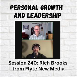 Personal Growth and Leadership: Session 240 with Rich Brooks