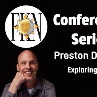 FKN Conference Series: Preston Dennett | Exploring UFOs
