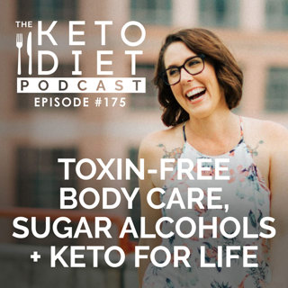 Toxin-Free Body Care, Sugar Alcohols + Keto for Life
