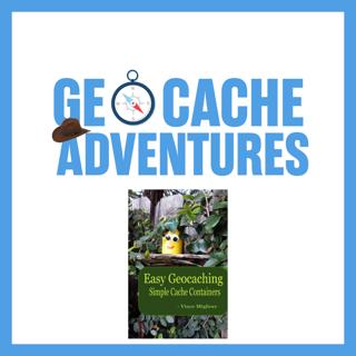 S5E2: Easy Geocaching: Simple Cache Containers