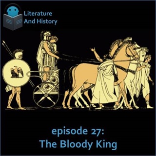Episode 27: The Bloody King (Aeschylus' Agamemnon)