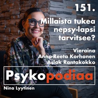 151. Millaista tukea nepsy-lapsi tarvitsee? Vieraina Anna-Reeta Korhonen ja Aslak Rantakokko.