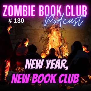 New Year, New Book Club | Zombie Book Club Ep 130