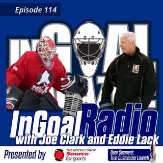 Episode 114 with Eddie Lack, Joe Clark and the True Hockey Customizer