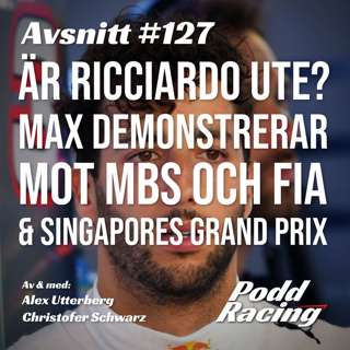127. Är Ricciardo Ute? Max Demonstrerar mot MBS och FIA & Singapores Grand Prix