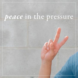 Peace in the Pressure
