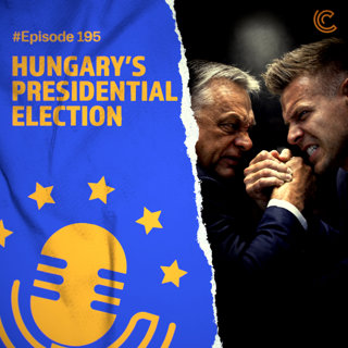 EP195: Hungary's presidential election (w/ Zoltán Kész)