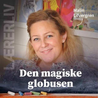 Lærerliv: Den magiske globusen