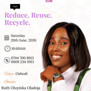 Reduce Reuse Recycle with Ruth Oluyinka Oladoja