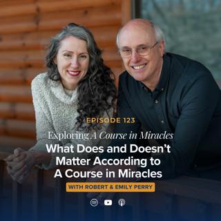 What Does and Doesn't Matter According to A Course In Miracles