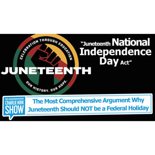 The Most Comprehensive Argument Why Juneteenth Should NOT be a Federal Holiday