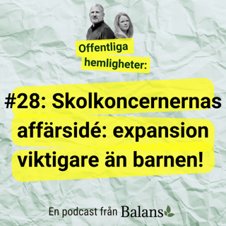 #28: Skolkoncernernas affärsidé: Expansion viktigare än barnen! (De expansiva)
