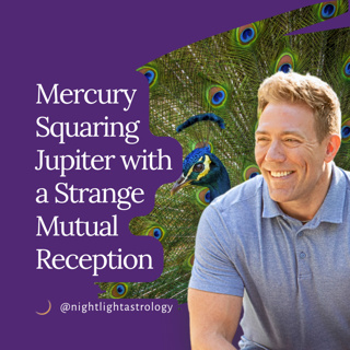 Mercury Squaring Jupiter with a Strange Mutual Reception