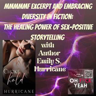 MMMMMF Excerpt and Embracing Diversity in Fiction: The Healing Power of Sex Positive Storytelling with Author Emily S. Hurricane