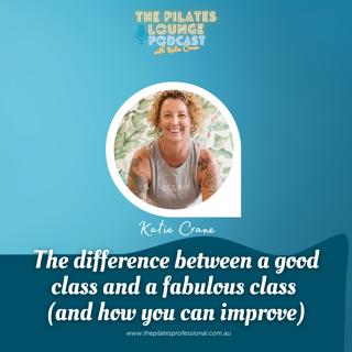 The difference between a good class and a fabulous class (and how you can improve)