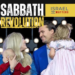Charlie Kirk's Sabbath Revolution | Israel 🇮🇱 Matters Ep. 22 | with Jordanna McMillan hosted by Stephen Briggs