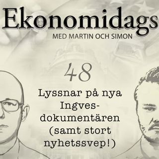 48. Lyssnar på nya Ingves-dokumentären (samt stort nyhetssvep!)