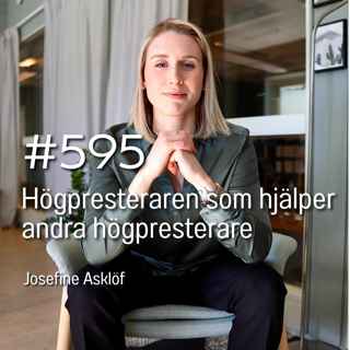 595 Josefine Asklöf - Högpresteraren som hjälper andra högpresterare