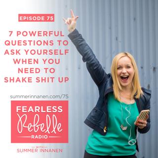 #75: 7 Questions to Ask When You Need to Shake it up