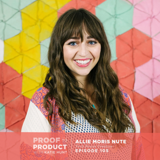 105 | Digital marketing strategies for product businesses with Allie Morris Nute, Verb House Creative