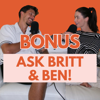 Ask Britt & Ben - The Visa Debacle, Living in Italy & How Ben Feels About Being A Plastic Bag