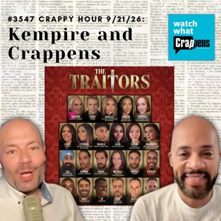 #3547 Crappy Hour 9/21/26: Kempire and Crappens