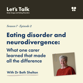 Eating disorder and neurodivergence: What one carer learned that made all the difference