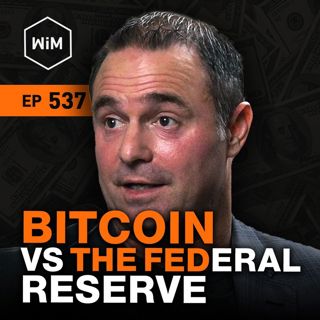 Bitcoin vs. The Federal Reserve with Chris Sullivan from Jekyll Island (WiM537)