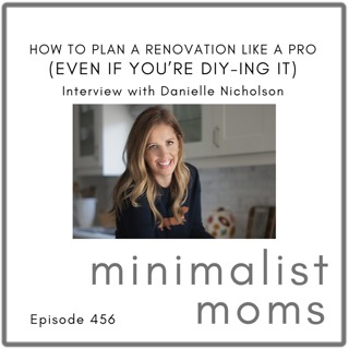 How to Plan a Renovation Like a Pro (Even If You’re DIY-ing It) | Danielle Nicholson (EP456)