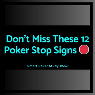 Missing These 12 Poker 🛑 Stop Signs Wrecks Your Win Rate #552