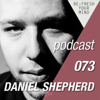 Re:Fresh 73: DANIEL SHEPHERD