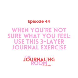 Episode 44: When You're Not Sure what You Feel