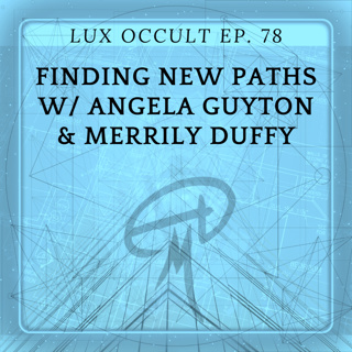 78. Finding New Paths w/ Angela Guyton & Merrily Duffy