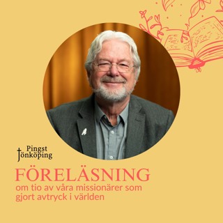 Föreläsning: "Tio av våra missionärer som gjort avtryck i världen"