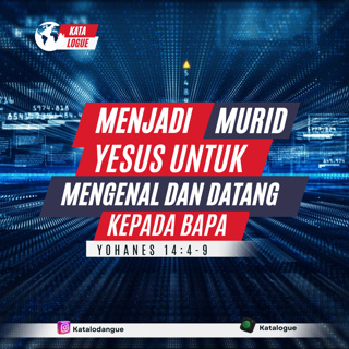 Menjadi Murid Yesus Untuk Mengenal dan Datang Kepada Bapa