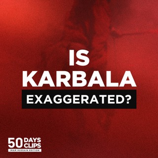 Day 22: Do Shias Exaggerate the Tragedy of Karbala? | Sheikh Abbas Panju