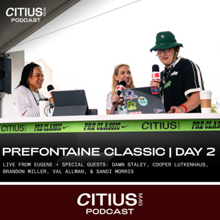 CITIUS MAG | LIVE FROM EUGENE — DAY 2 AT PRE CLASSIC + SPECIAL GUESTS: DAWN STALEY, BRANDON MILLER, COOPER LUTKENHAUS, VAL ALLMAN, & SANDI MORRIS