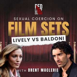 Blake Lively VS Justin Baldoni: Sexual Coercion on Film Sets with Brent MacLerie