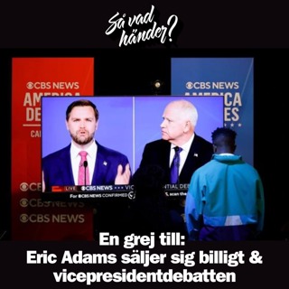 En grej till: Eric Adams säljer sig billigt & vicepresidentdebatten