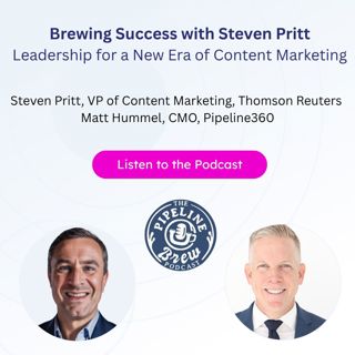 Brewing Success with Steven Pritt: Leadership for a New Era of Content Marketing