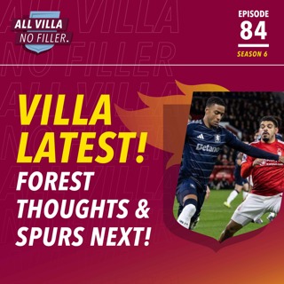 ASTON VILLA LATEST! NOTTINGHAM FOREST THOUGHTS & SPURS NEXT
